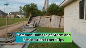 Common Damage of  Storm and  Restoration Expert Tips